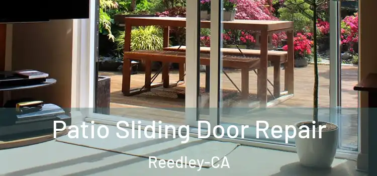 Patio Sliding Door Repair Reedley-CA